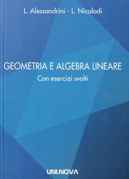 Geometria e algebra lineare. Con esercizi svolti Mathematics