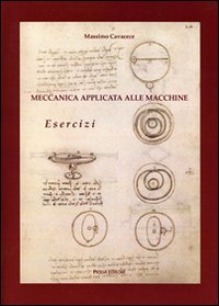 Meccanica applicata alle macchine. Esercizi Business & Technology