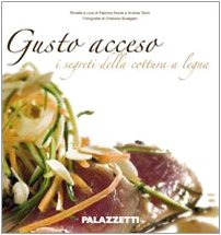 Gusto acceso. I segreti della cottura a legna book