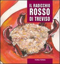 Il radicchio rosso di Treviso e il radicchio variegato di Castelfranco. A tavola Leisure, Home & Garden