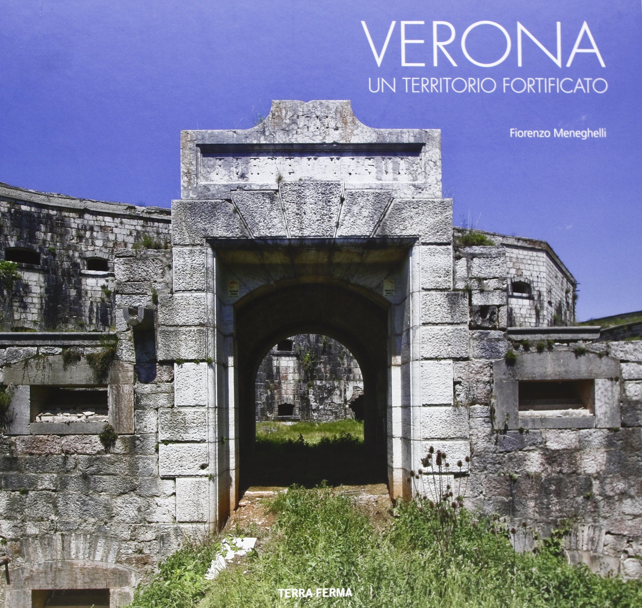 Verona. Un territorio fortificato. Ediz. illustrata Architecture