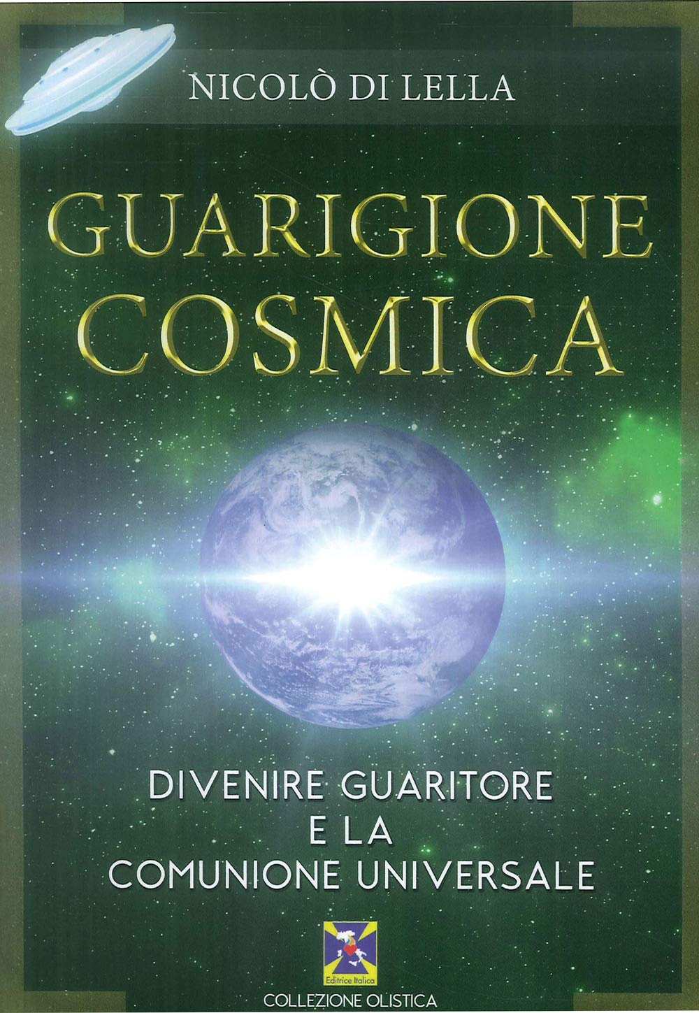 Guarigione cosmica. Divenire guaritore e la comunione universale Religion & Esotericism