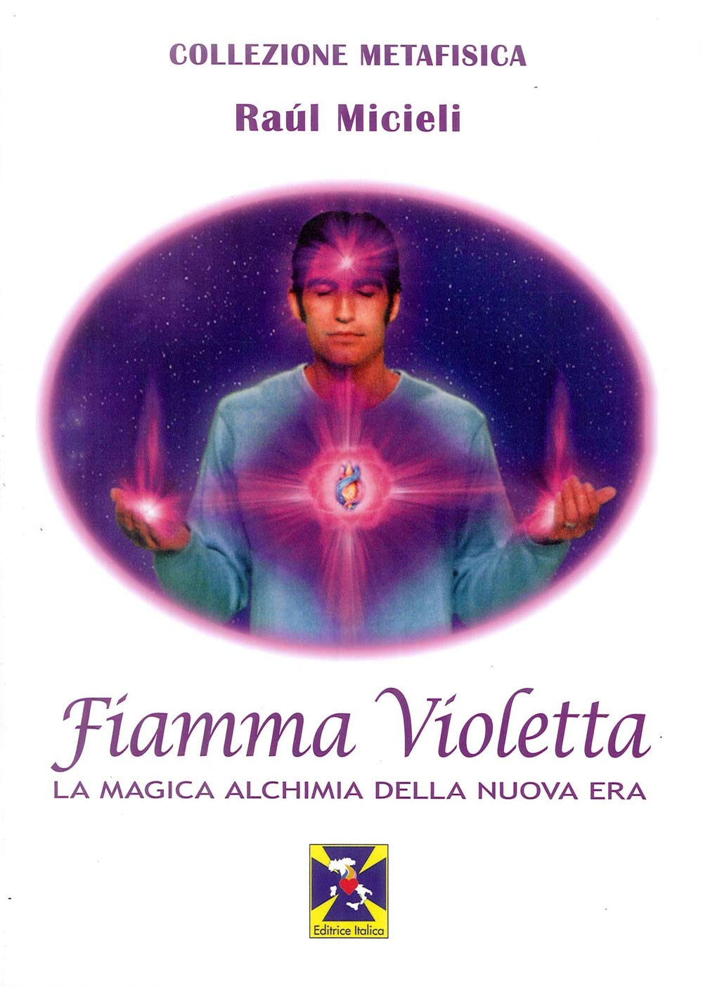 Fiamma violetta. La magica alchimia della Nuova Era Religion & Esotericism