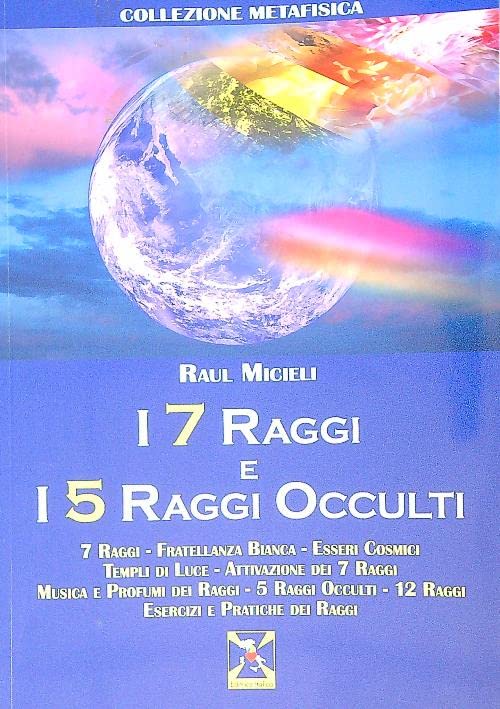 I 7 Raggi e i 5 Raggi occulti (Collezione Metafisica) Religion & Esotericism