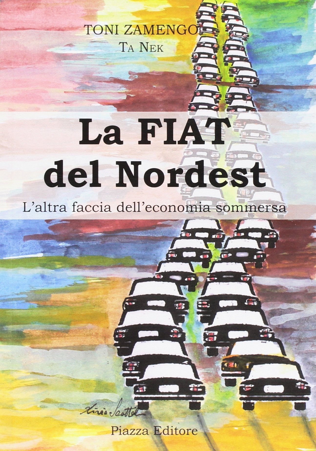 La Fiat del nordest. L'altra faccia dell'economia sommersa Contemporary literature Books