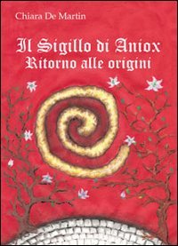 Il sigillo di Aniox. Ritorno alle origini book