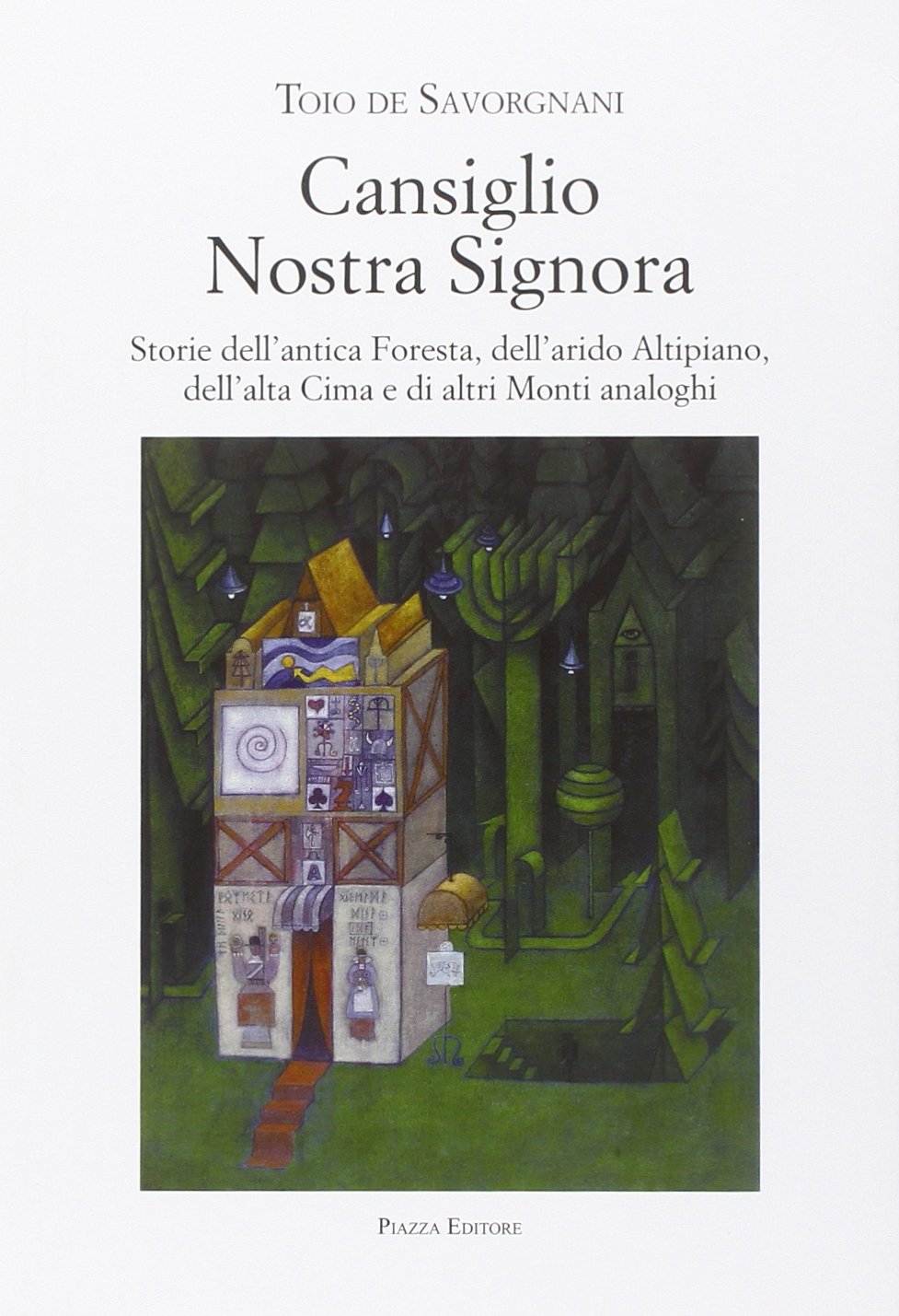 Cansiglio Nostra Signora. Storie dell'antica foresta, dell'arido altipiano, dell'alta Cima e di altri monti analoghi Contemporary literature