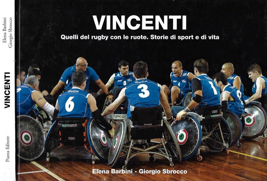 Vincenti. Quelli del rugby con le ruote. Storie di sport e di vita Books