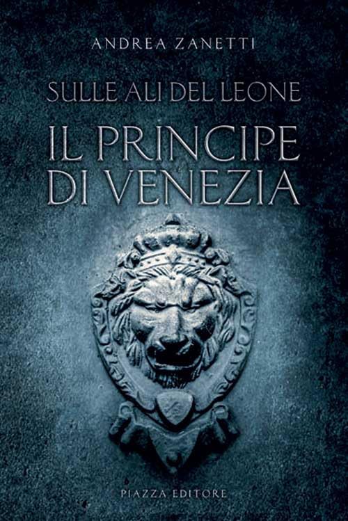 Sulle ali del leone il principe Venezia Historical Fiction