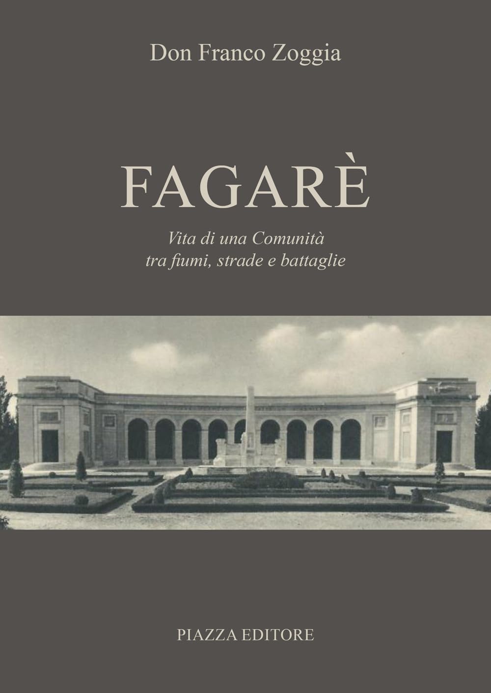 Fagarè. Vita di una comunità tra fiumi, strade e battaglie Leisure, Home & Garden