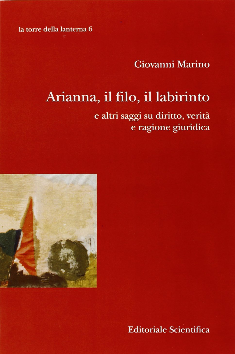 Arianna, il filo, il labirinto e altri saggi su diritto, verità e ragione giuridica book