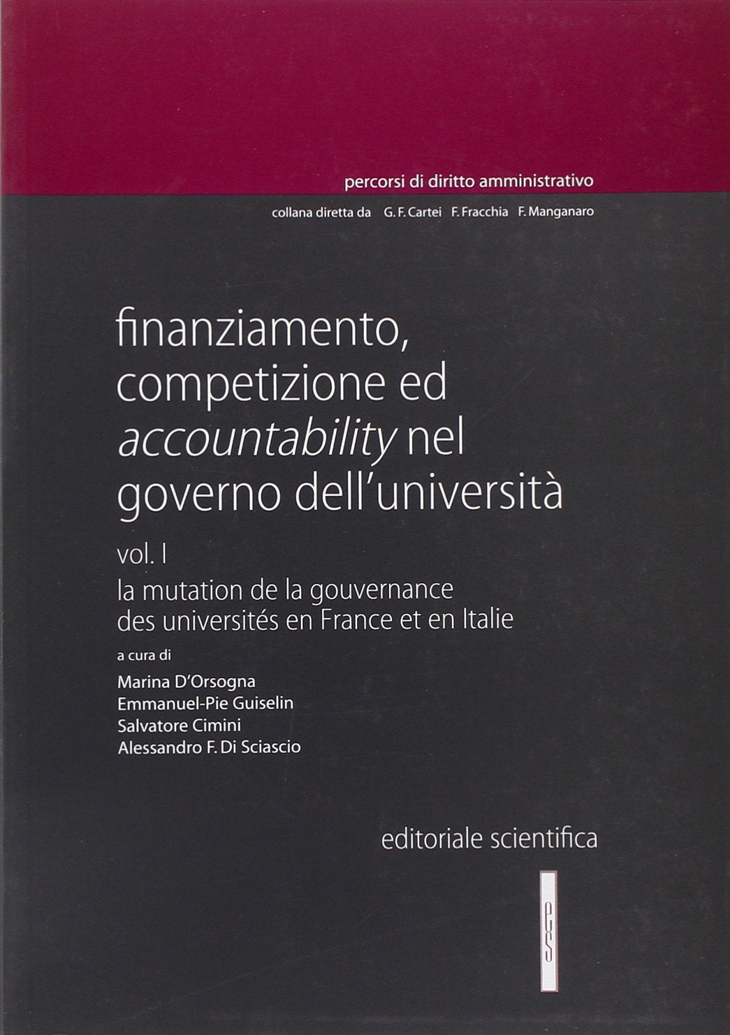 Finanziamento, competizione ed accountability nel governo dell'Università. Ediz. bilingue. La mutation de la governance des universités en France et en Italie (Vol. 1) book