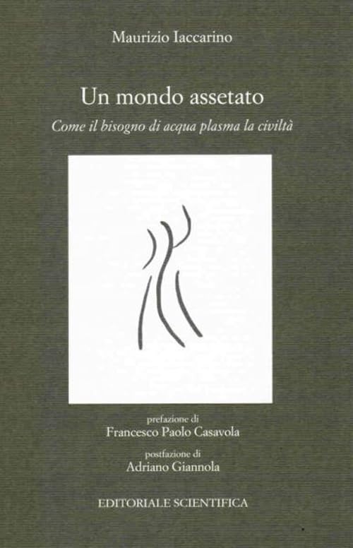 Un mondo assetato. Come il bisogno di acqua plasma la civiltà book