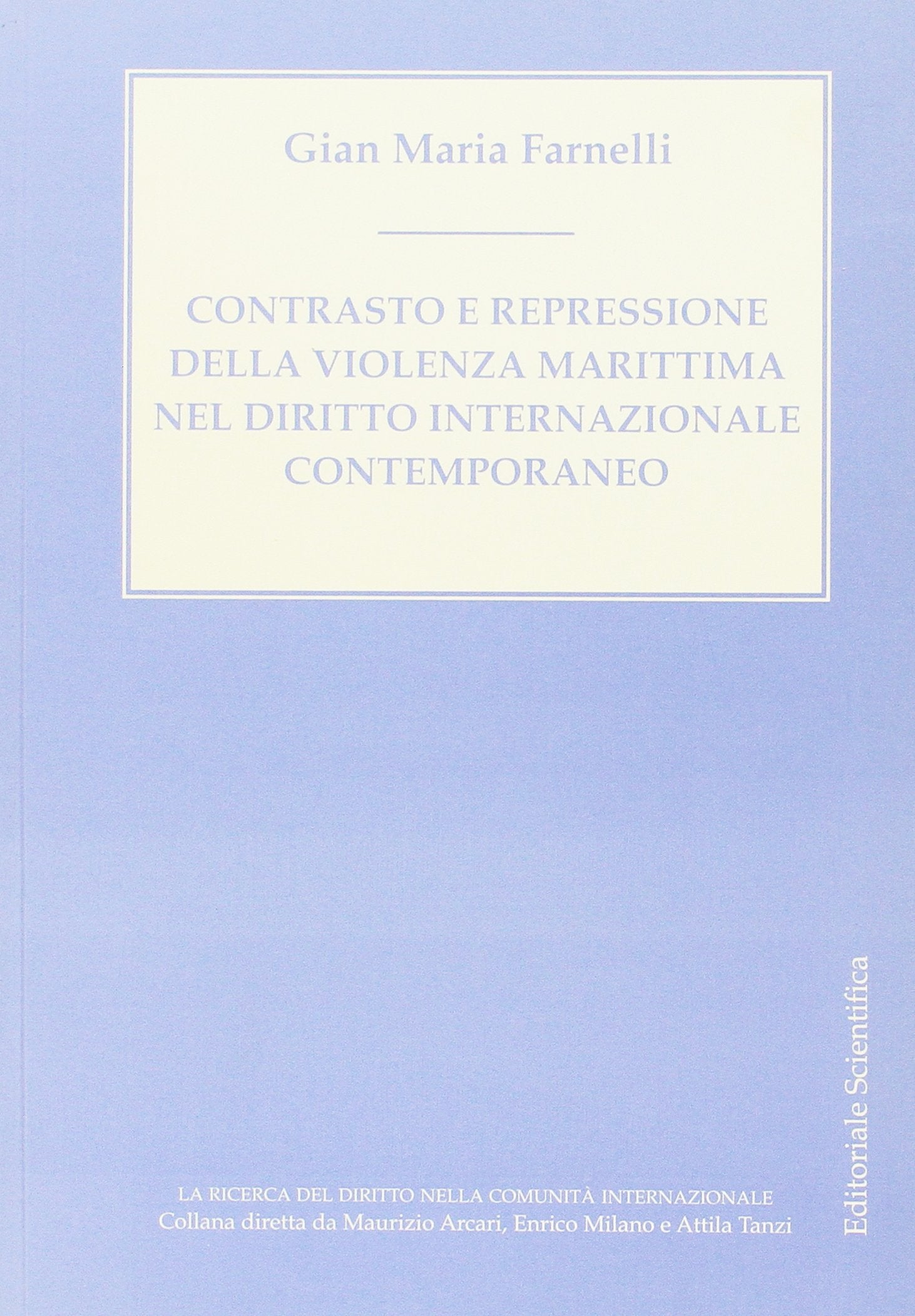 Contrasto e repressione della violenza marittima nel diritto internazionale contemporaneo (La ricerca del diritto nella comunità internazionale) Law