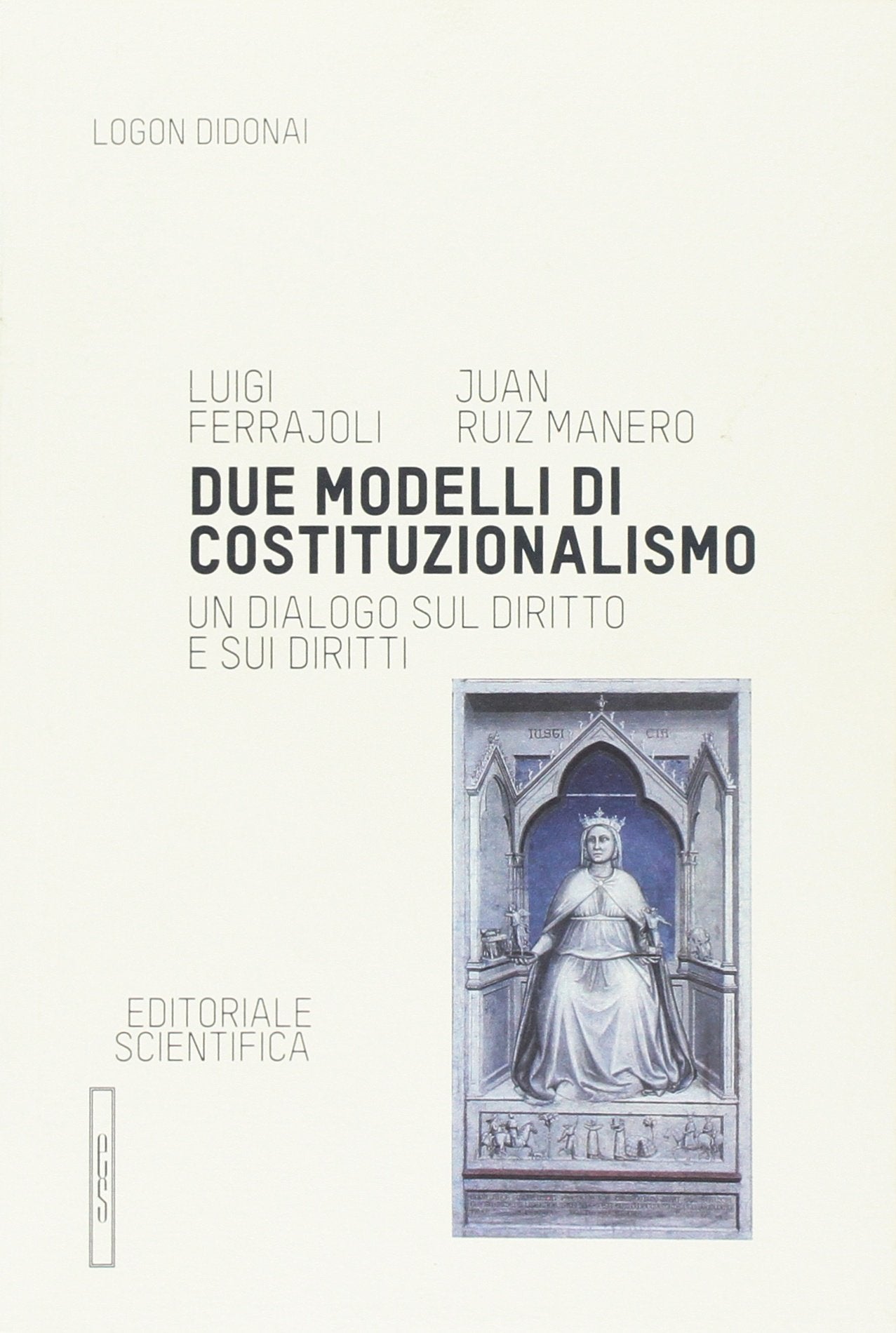 Due modelli di costituzionalismo. Un dialogo sul diritto e sui diritti book