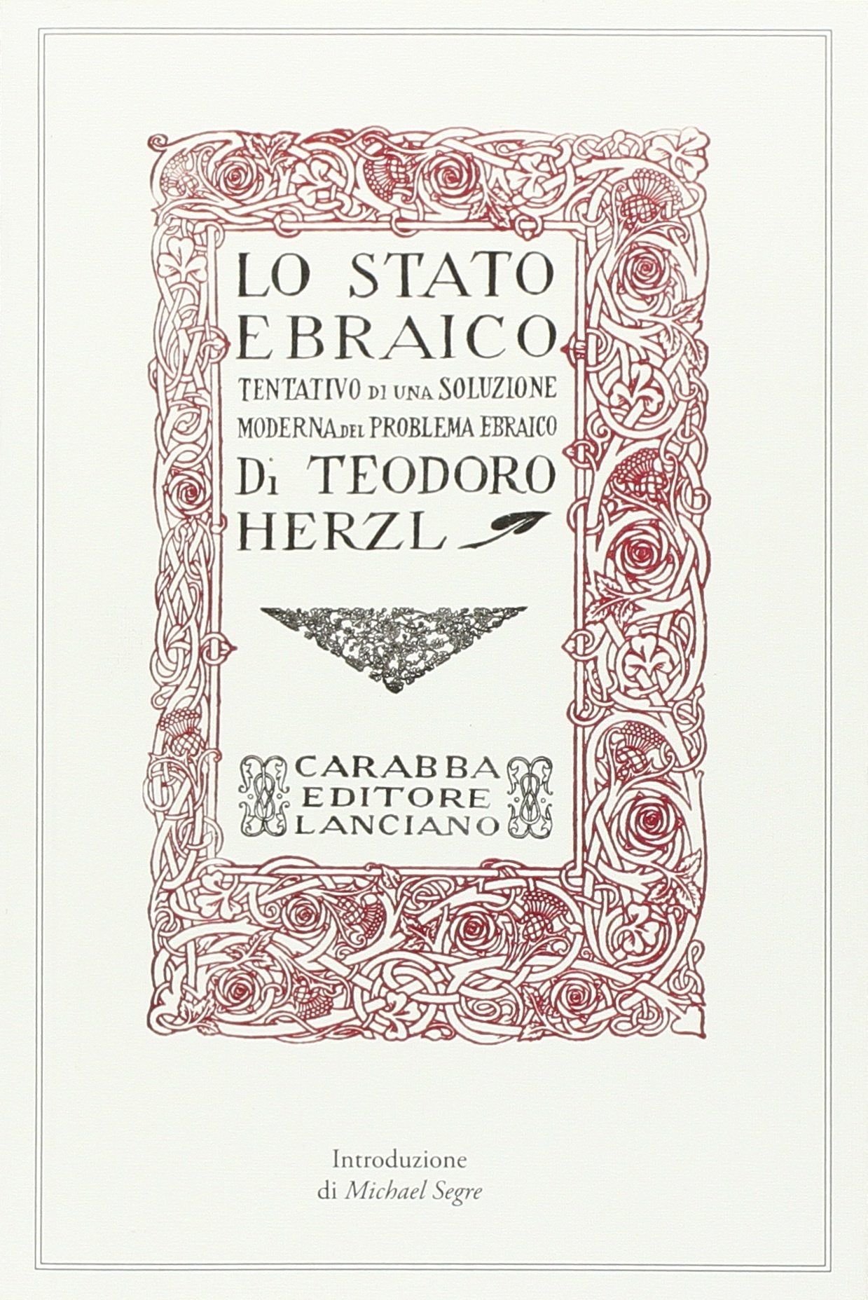 Lo Stato ebraico. Tentativo di una soluzione moderna al problema ebraico (rist. anast., 1918) (Storia e documenti) Religion & Esotericism