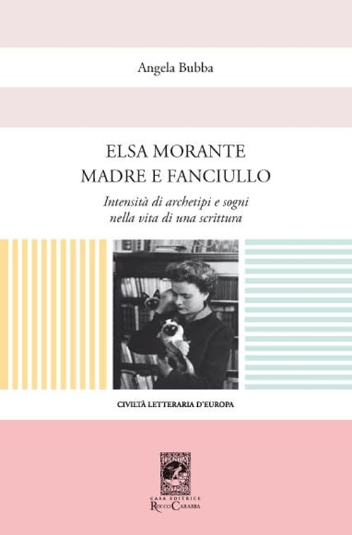 Elsa Morante madre e fanciullo (Civiltà letteraria d'Europa) Contemporary literature
