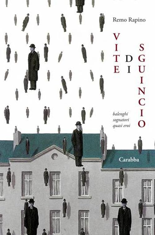 Vite di sguincio. Balenghi sognatori quasi eroi book