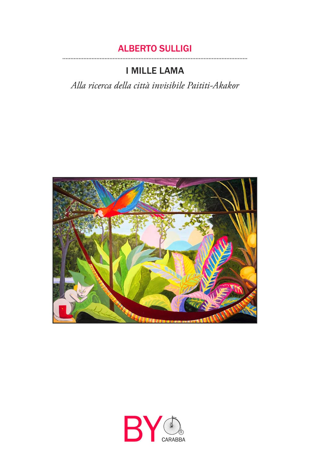 I mille lama. Alla ricerca della città invisibile Paititi-Akakor (Vélo) Contemporary literature