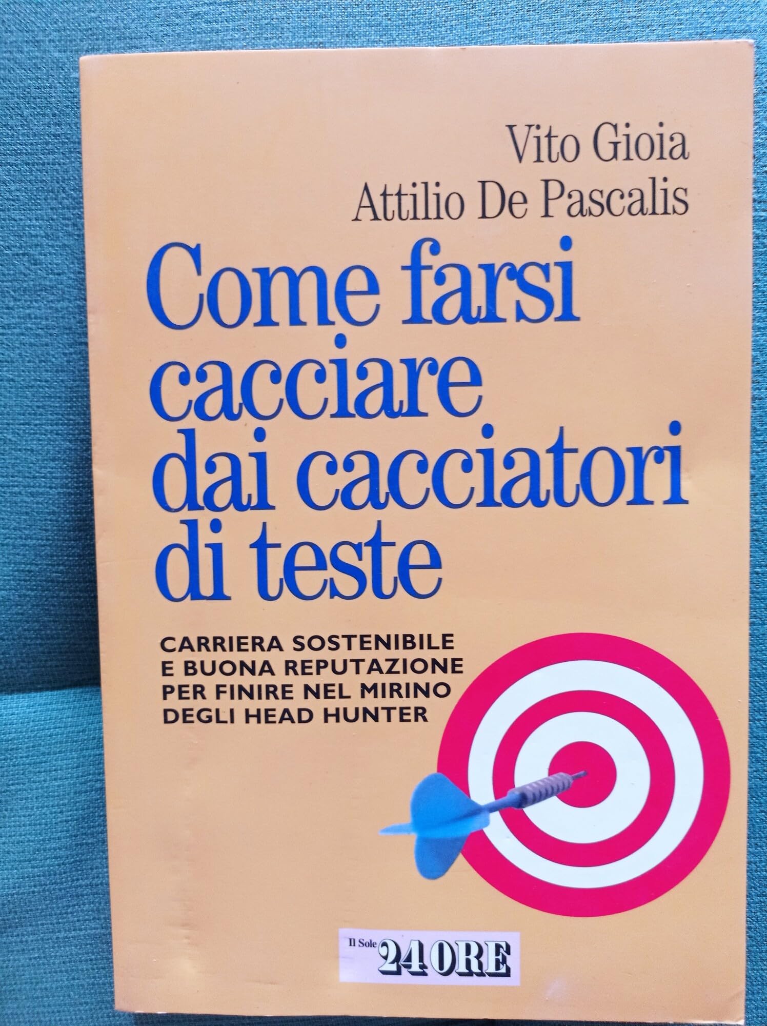 Come farsi cacciare dai cacciatori di teste. Carriera sostenibile e buona reputazione per finire nel mirino degli head hunter Business, Finance & Career