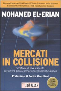 Mercati in collisione. Strategie di investimento per un'era di trasformazioni economiche globali book