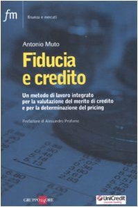 Fiducia e credito. Un metodo di lavoro integato per la valutazione del mercato di credito e per la determinazione del pricing book