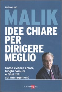 Idee chiare per dirigere meglio (Mondo economico) Business, Finance & Career