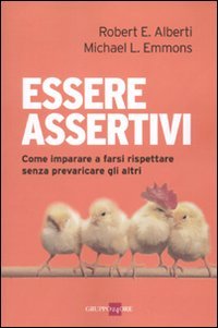 Essere assertivi. Come imparare a farsi rispettare senza prevaricare gli altri Lifestyle
