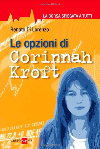 Le opzioni di Corinnah Kroft. La borsa spiegata a tutti Business & Technology
