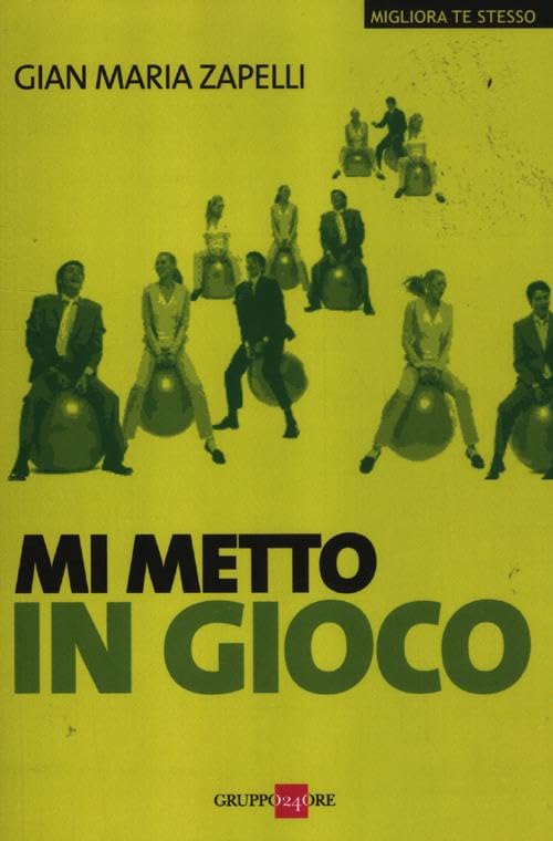 Mi metto in gioco. Realizzare al meglio se stessi ed essere al centro della propria vita Lifestyle
