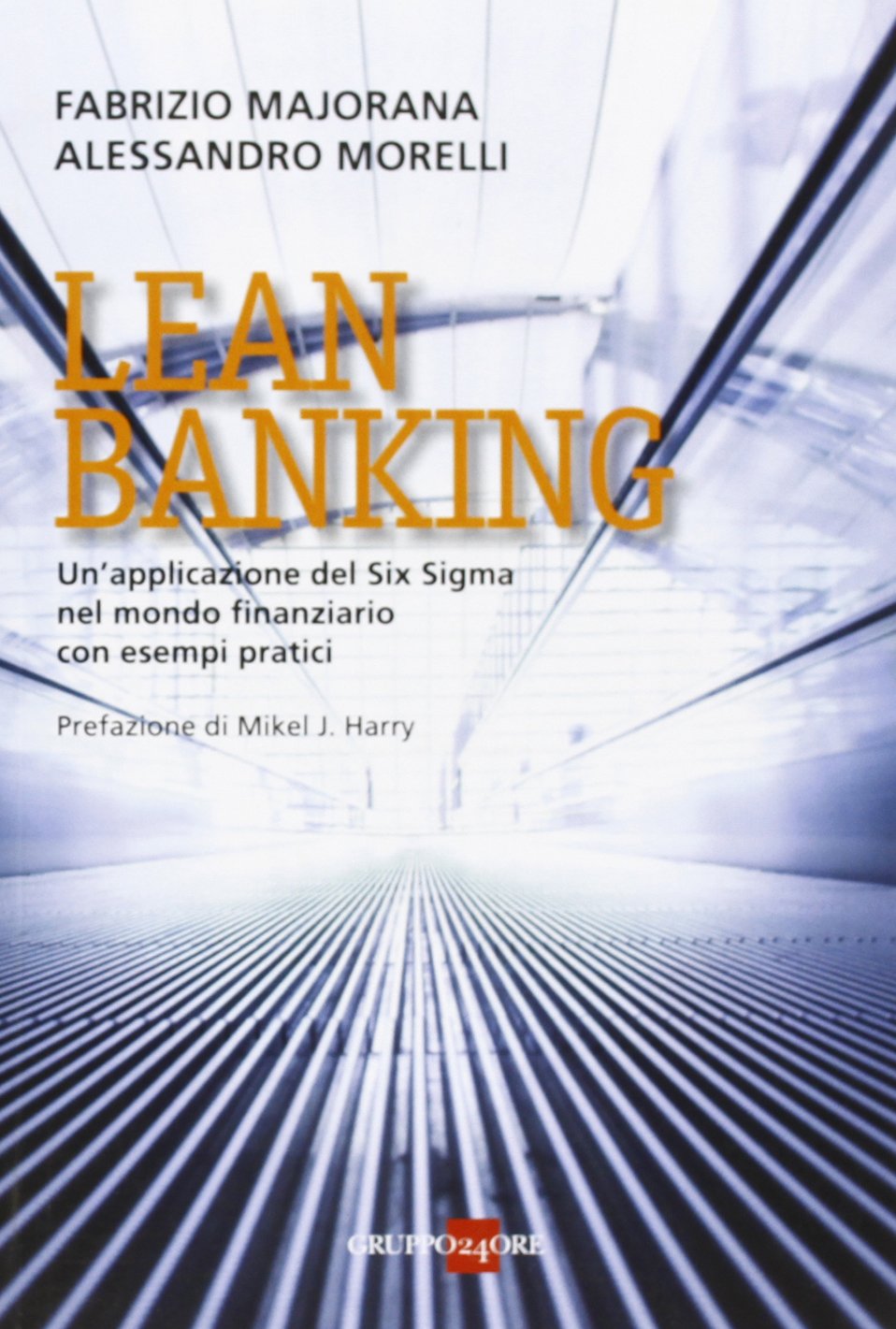Lean banking. Un'applicazione del Six Sigma nel mondo finanziario con esempi pratici Business, Finance & Career
