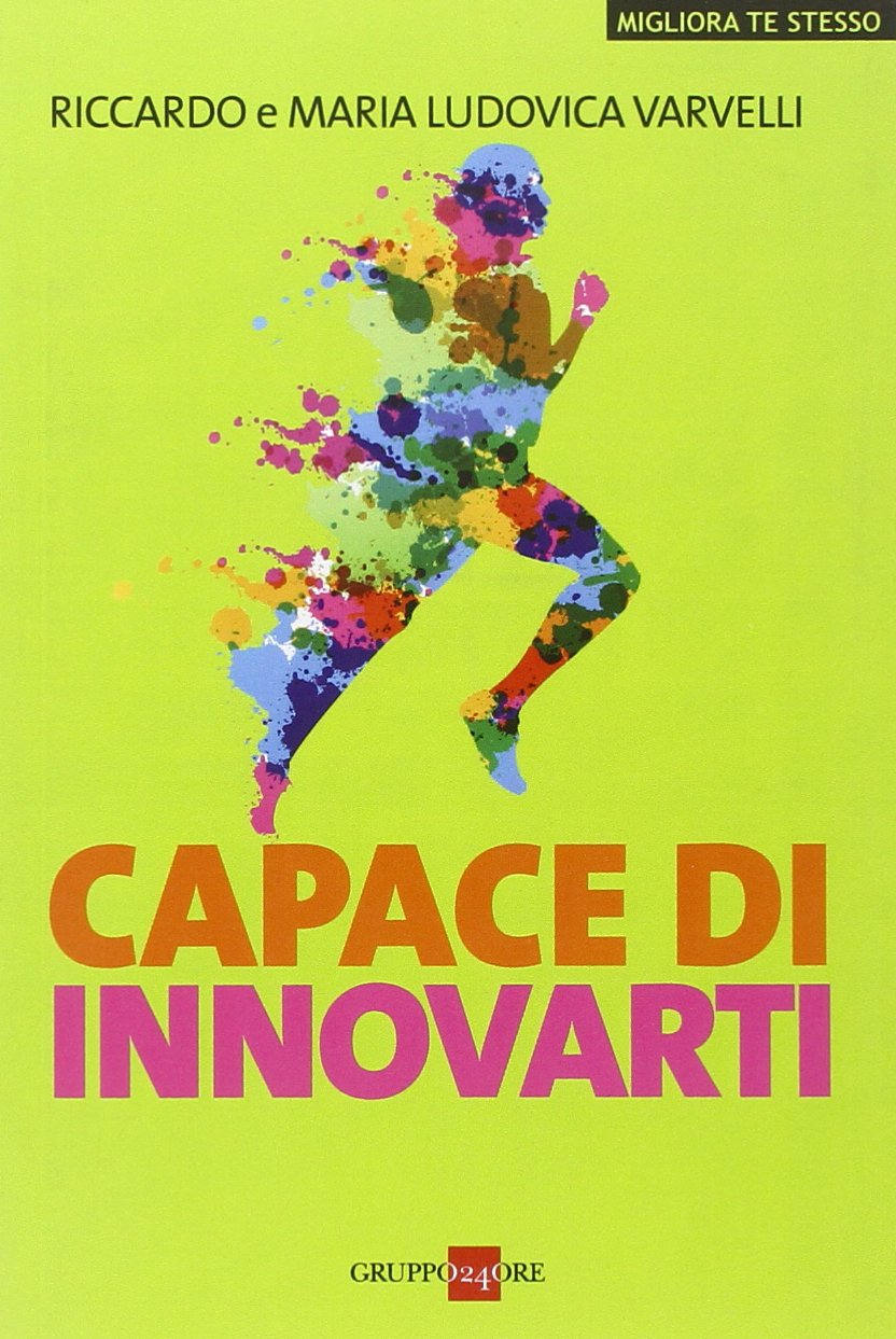 Capace di innovarti (Migliora te stesso) Business, Finance & Career