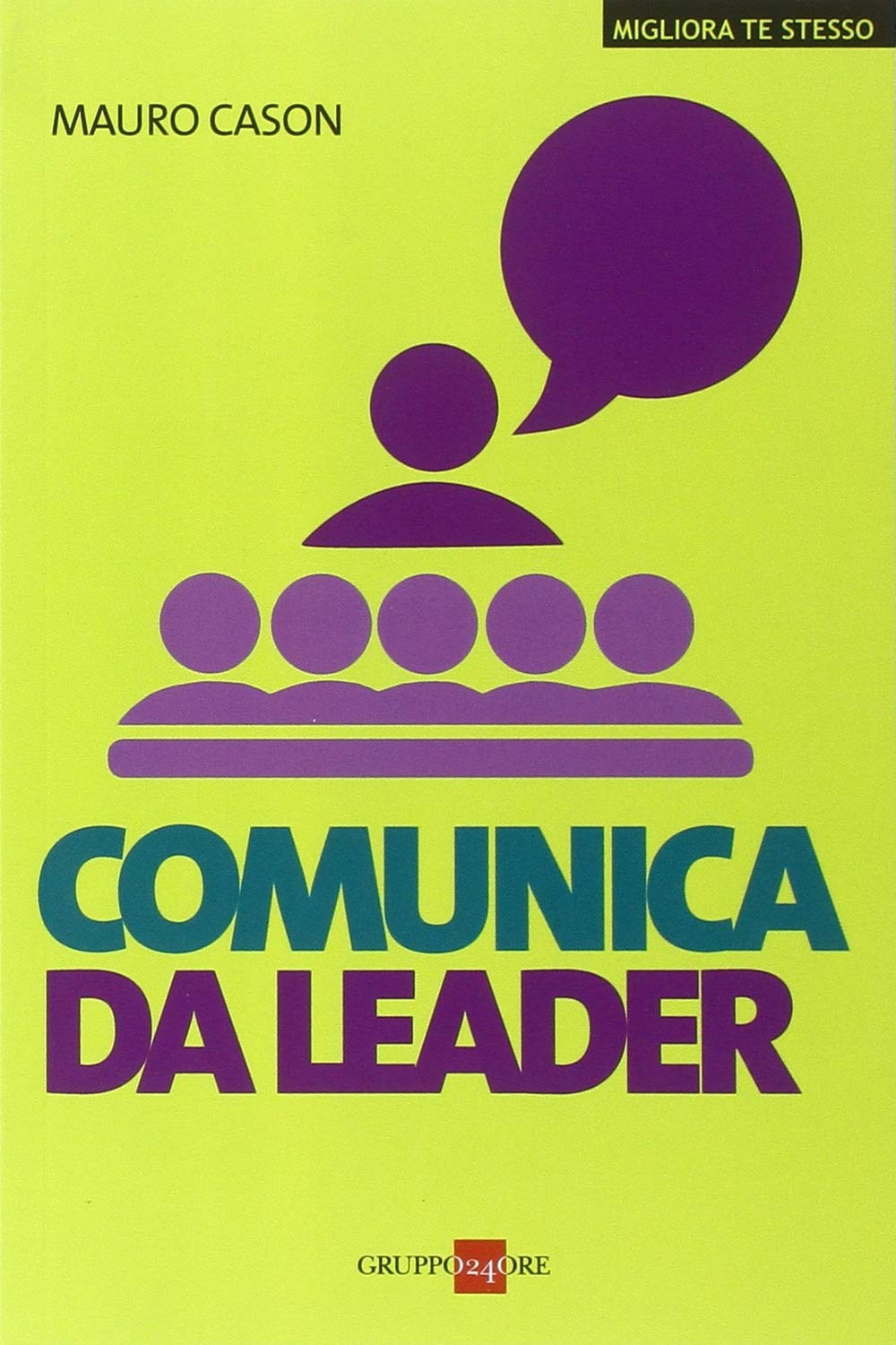 Comunica da leader (Migliora te stesso) Business, Finance & Career