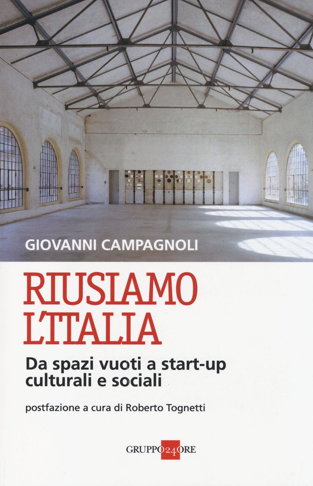 Riusiamo l'Italia. Da spazi vuoti a start-up culturali e sociali book