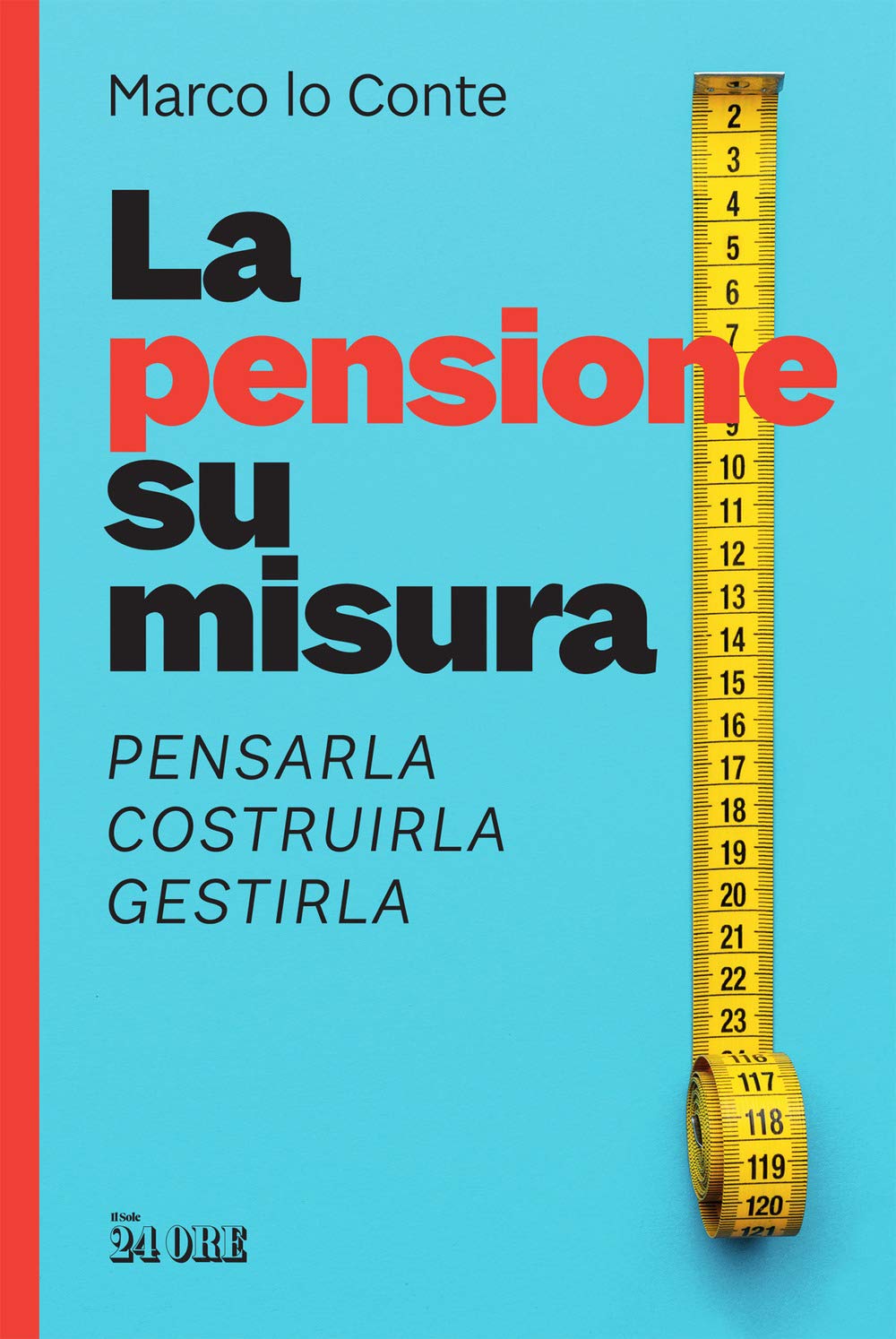 La pensione su misura. Pensarla, costruirla, gestirla book