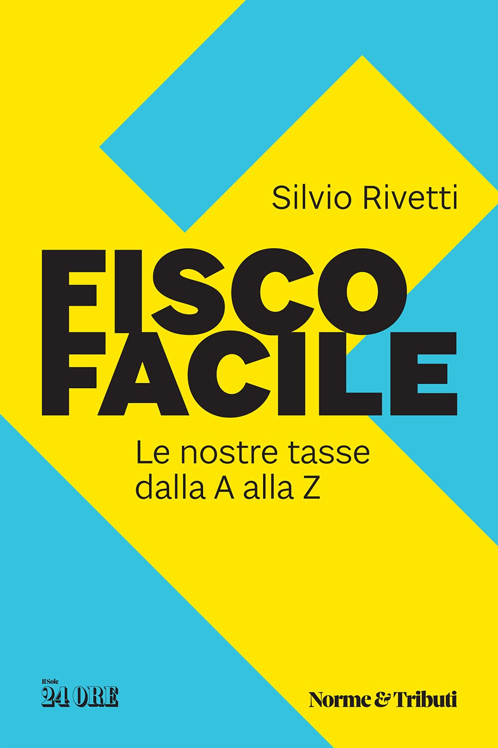 Fisco facile. Le nostre tasse dalla A alla Z Law