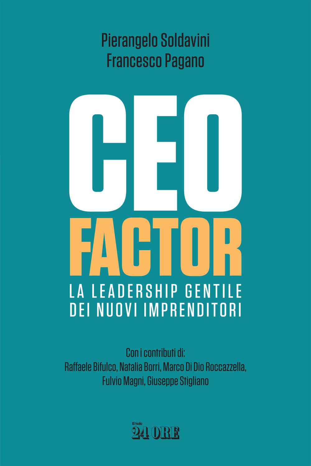 CEO factor. La leadership gentile dei nuovi imprenditori Business, Finance & Career