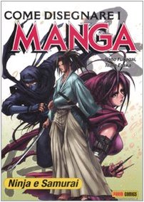 Come disegnare i manga. Ediz. illustrata. Ninja & samurai (Vol. 5) book