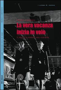 La vera vacanza comincia in volo. Il bello di essere una hostess book