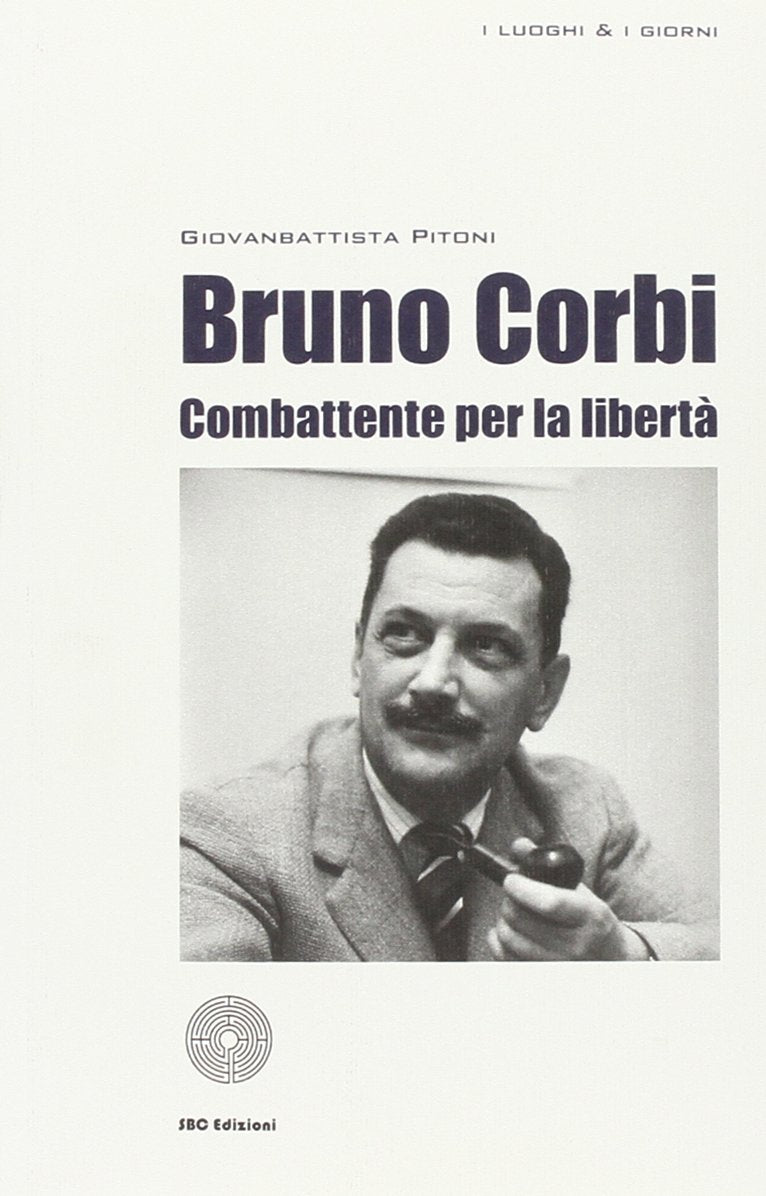 Bruno Corbi. Combattente per la libertà book