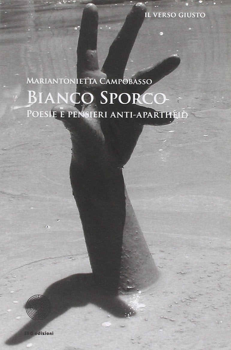 Bianco sporco. Poesie e pensieri anti-apartheid Poetry