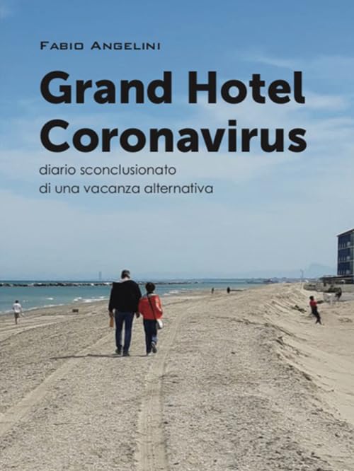 Grand Hotel Coronavirus. Diario sconclusionato di una vacanza alternativa book