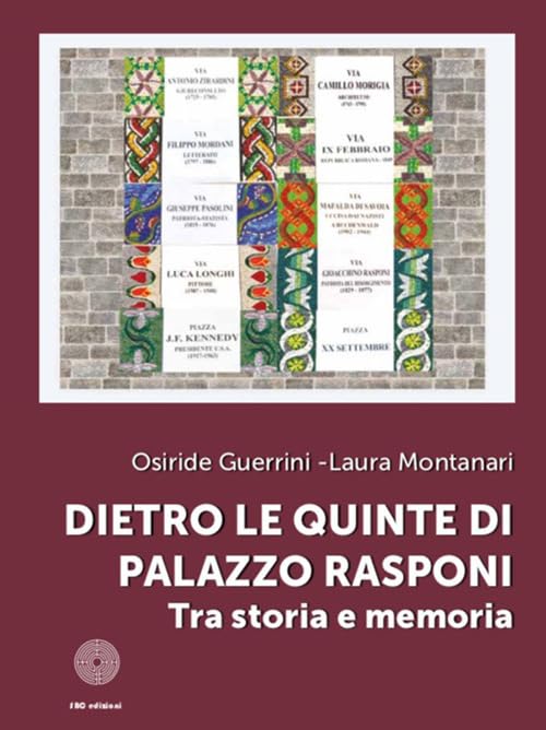 Dietro le quinte di Palazzo Rasponi. Tra storia e memoria Geology & Geography