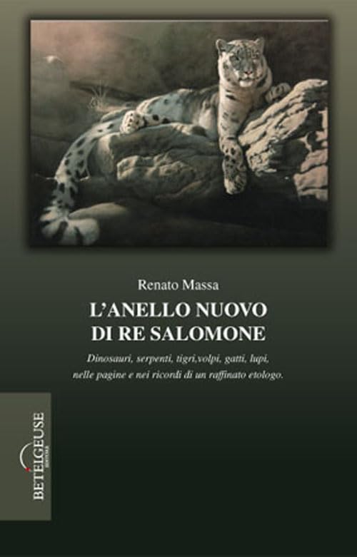 L'anello nuovo di re Salomone. Dinosauri, serpenti, tigri, volpi, gatti, lupi, nelle pagine e nei ricordi di un raffinato etologo book