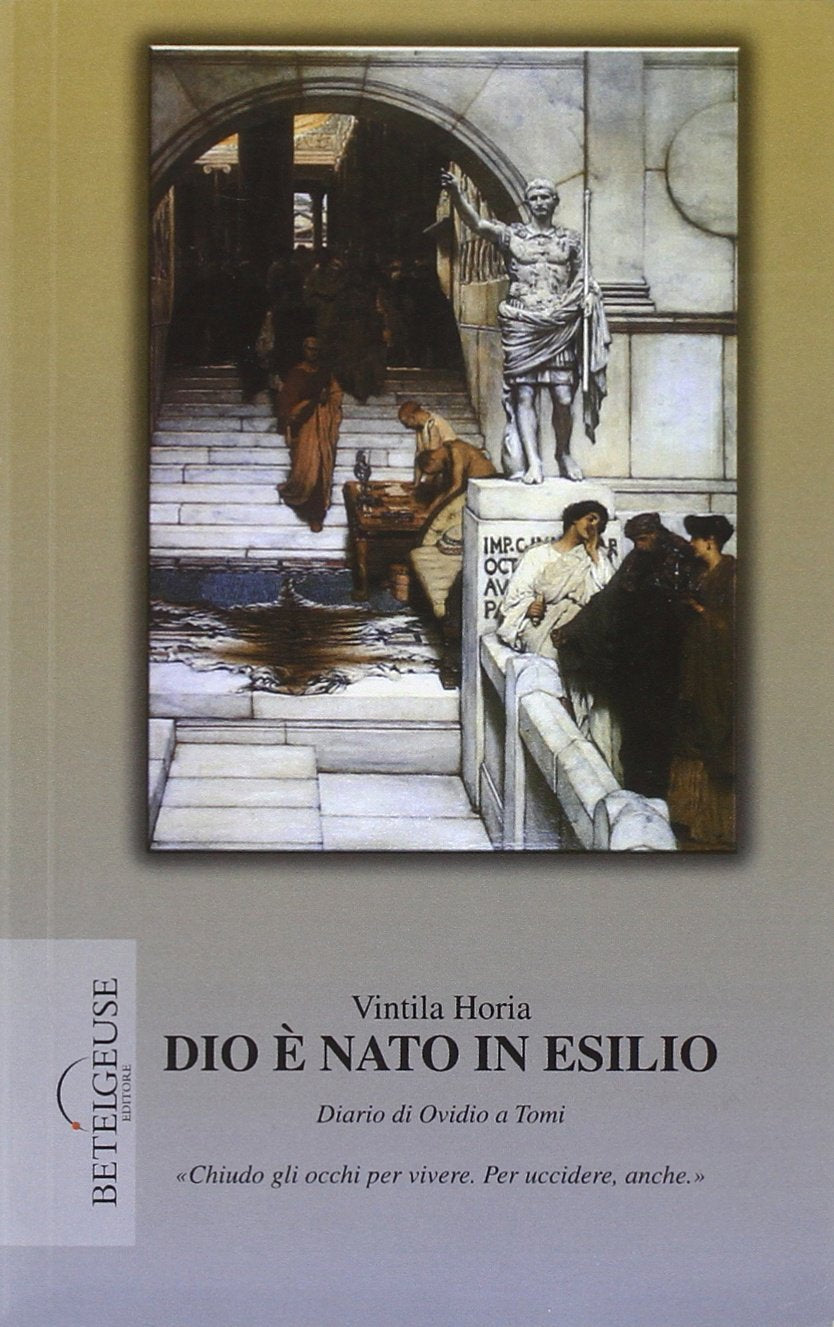 Dio è nato in esilio. Diario di Ovidio a Tomi book