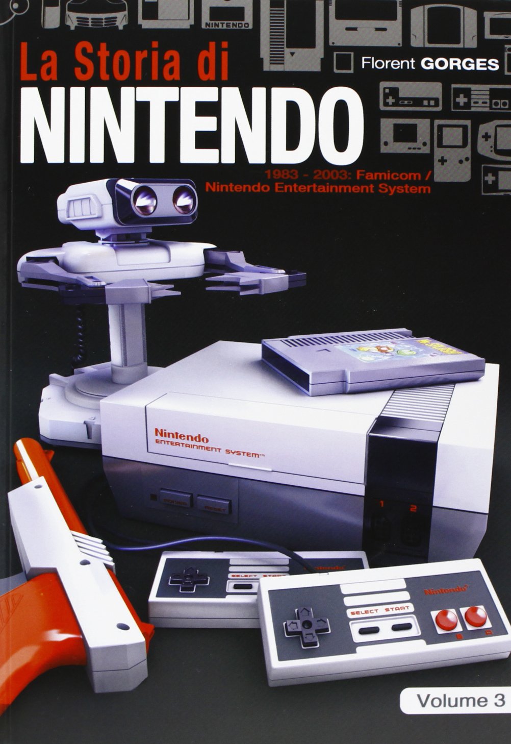 La storia di Nintendo 1983-2003. Famicon/Nintendo Entertainment System (Cultura videoludica) Media & Communication