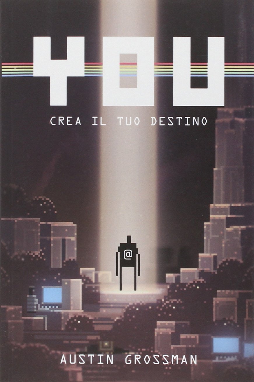You. Crea il tuo destino (Videogiochi da leggere) Contemporary literature