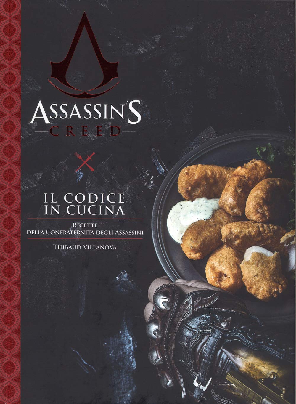 Il codice in cucina. Ricette della Confraternita degli assassini. Assassin's creed (Cultura videoludica) Leisure, Home & Garden