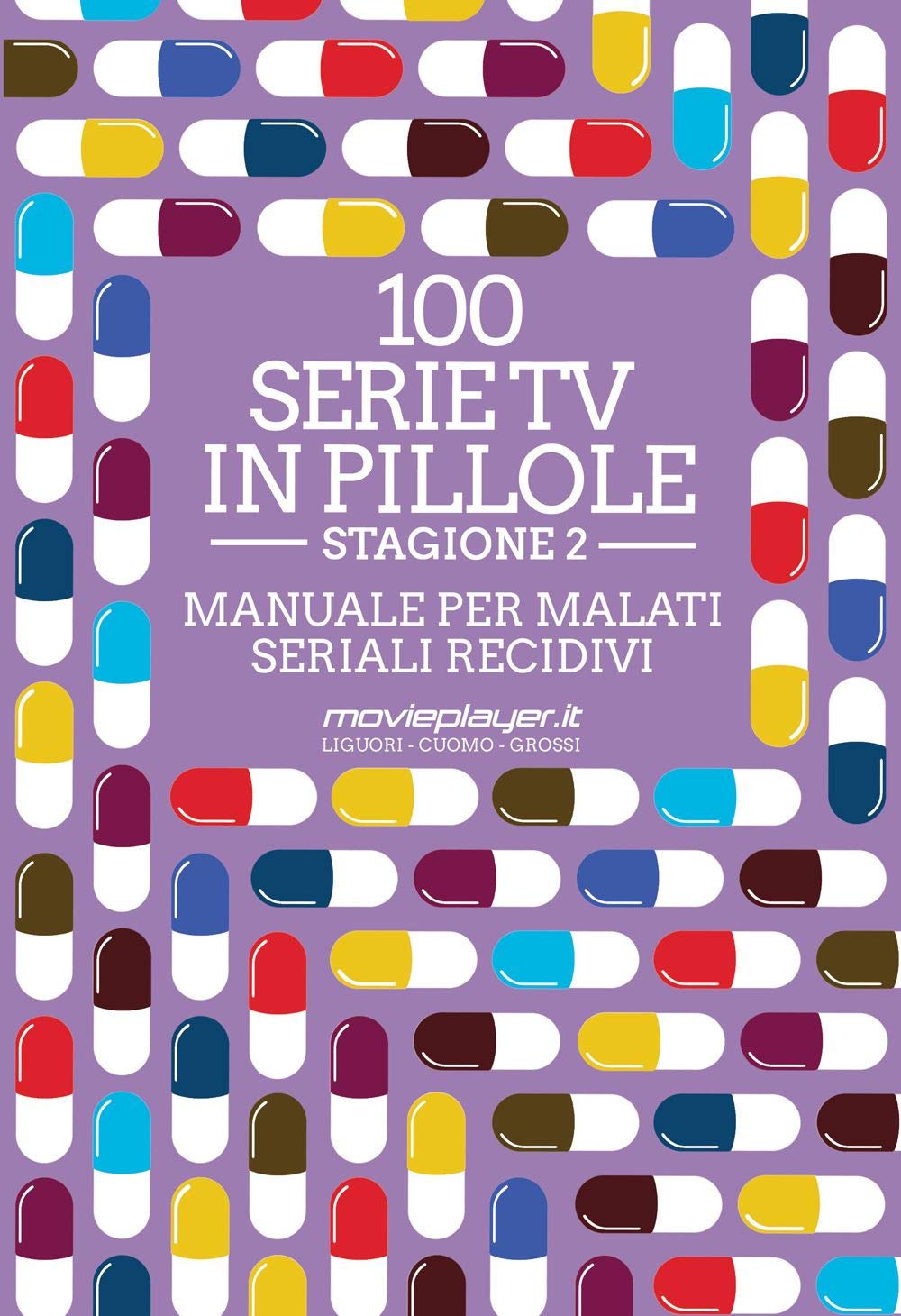 100 serie tv in pillole. Stagione 2. Manuale per malati seriali recidivi Media & Communication