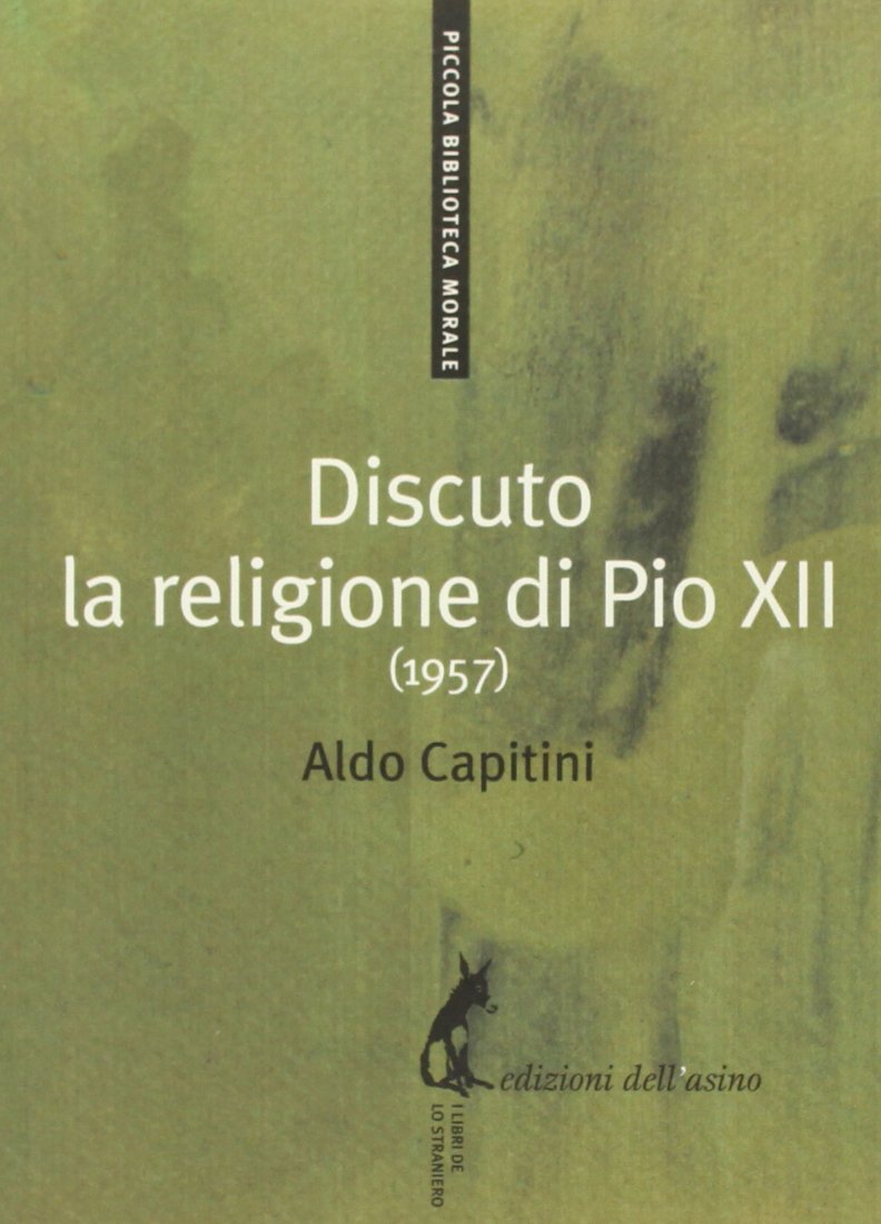Discuto la religione di Pio XII (1957) (Piccola biblioteca morale) Religion & Esotericism